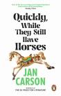 Quickly, While They Still Have Horses - Preview