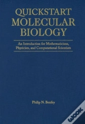 Quickstart Molecular Biology: An Introductory Course For Mathematicians, Physicists, And Engineers