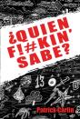 Quien F!#Kin' Sabe? - Preview