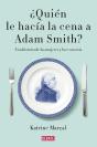 ¿Quién Le Hacía La Cena A Adam Smith? - Preview