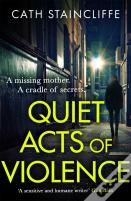 Quiet Acts Of Violence