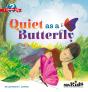 Quiet As A Butterfly - Preview