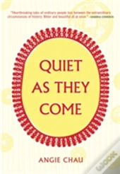 Quiet As They Come