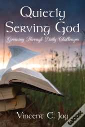 Quietly Serving God   Growing Through Daily Challenges