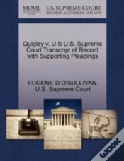 Capa do artigo Quigley V. U S U.S. Supreme Court Transcript Of Record With Supporting Pleadings