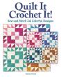 Quilt It, Crochet It! - Preview