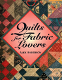 Quilts For Fabric Lovers - Preview