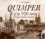 Quimper Il Y A 100 Ans ; En Cartes Postales - Preview