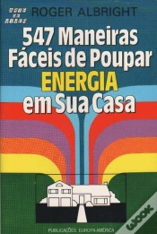 Capa do artigo Quinhentas e Quarenta e Sete Maneiras Fáceis de Poupar Energia em Sua Casa