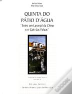 Quinta do Pátio D'Água "Entre um Laranjal da China e o Cais das Falúas"