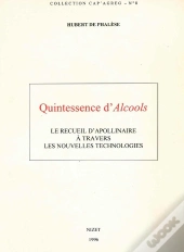 Quintessence D'Alcools : Le Recueil D'Apollinaire À Travers Les Nouvelles Technologies