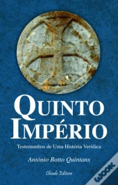 Quinto Império, Testemunhos de uma História Veridica