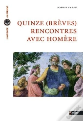 Quinze (Brèves) Rencontres Avec Homère