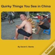 Quirky Things You See In China