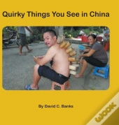 Quirky Things You See In China