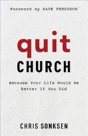 Quit Church Â€“ Because Your Life Would Be Better If You Did - Preview