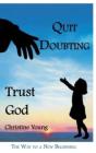 Quit Doubting, Trust God - Preview