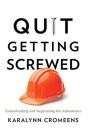 Quit Getting Screwed - Preview