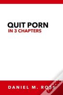 Quit Porn In 3 Chapters