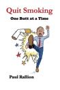 Quit Smoking: One Butt At A Time - Preview