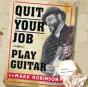 Quit Your Job/Play Guitar - CD - Preview