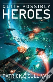 Quite Possibly Heroes