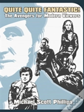 Quite Quite Fantastic! The Avengers For Modern Viewers