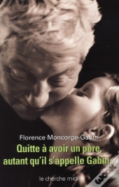 Quitte À Avoir Un Père, Autant Qu'Il S'Appelle Gabin...