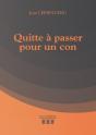 Quitte A Passer Pour Un Con - Preview
