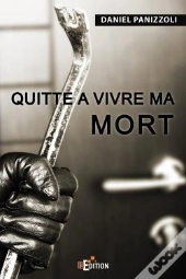 Quitte À Vivre Ma Mort