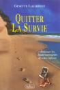 Quitter La Survie ; Délaisser Les Conditionnements De Notre Enfance - Preview