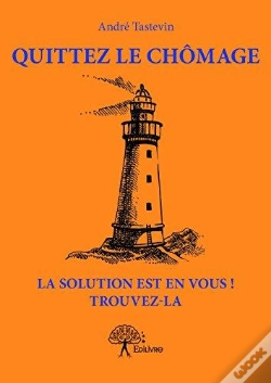 Capa do artigo Quittez Le Chomage La Solution Est En Vous ! Trouvez-La
