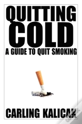 Quitting Cold - A Guide To Quit Smoking