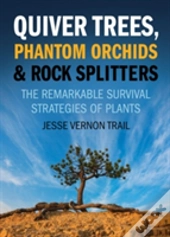 Quiver Trees, Phantom Orchids And Rock Splitters