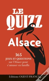 Quizz Alsace : 365 Jeux Et Questions Sur L'Alsace Pour S'Amuser En Famille