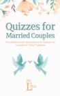 Quizzes For Married Couples: Fun Relatio - Preview