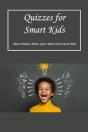 Quizzes For Smart Kids - Preview