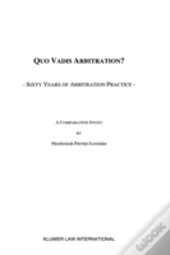 Quo Vadis Arbitration?