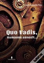 Quo Vadis, Humanos Asnos?!...