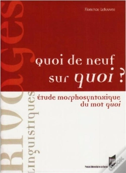 Capa do artigo Quoi De Neuf Sur Quoi ? Étude Morphologique Du Mot Quoi