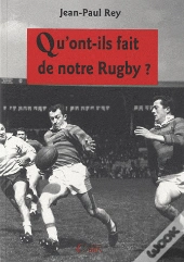 Qu'Ont-Ils Fait De Notre Rugby ?