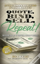 Quote, Bind, Sell, Repeat!: Mastering Th