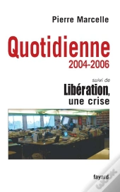 Quotidienne 2004-2006 ; Libération, Une Crise