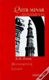 Qutub Minar And Its Monuments