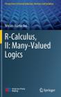 R-Calculus, Ii: Many-Valued Logics - Preview