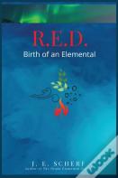 R. E. D. Birth Of An Elemental