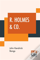 R. Holmes & Co.
