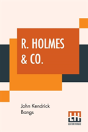 R. Holmes & Co. - Preview