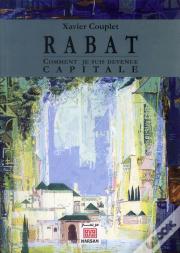 Rabat ; Comment Je Suis Devenue Capitale