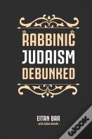Rabbinic Judaism Debunked
